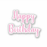 Happy Birthday Pink White Trendy Cool Simple<br><div class="desc">Designed for birthday celebrations!</div>