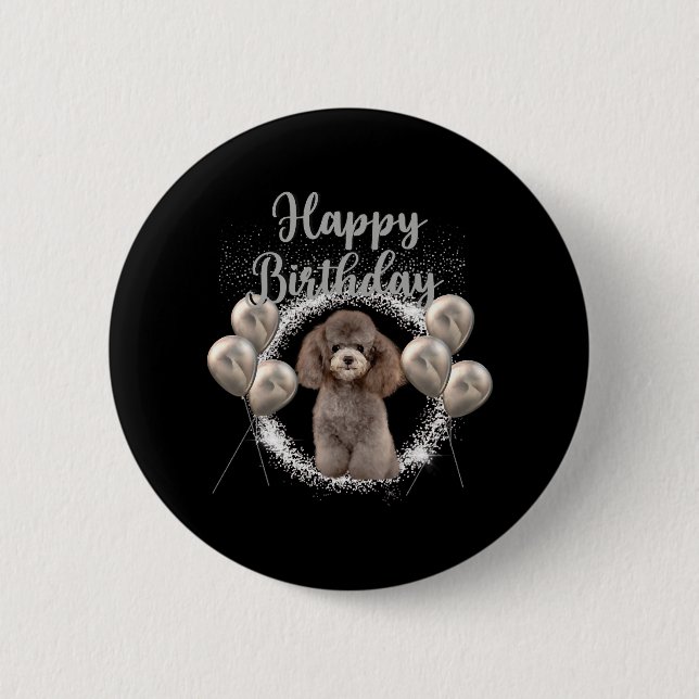 Happy Birthday Poodle 2 Inch Round Button (Front)