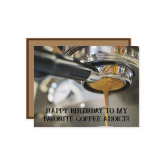 Happy Birthday Pouring Espresso Coffee Machine Card