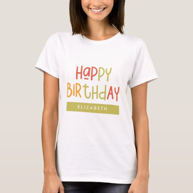 Happy Birthday Preppy Playful Fun Simple Greeting T-Shirt (Front)