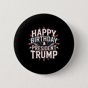 Happy Birthday President Trump - Trump Birthday Pa 2 Inch Round Button