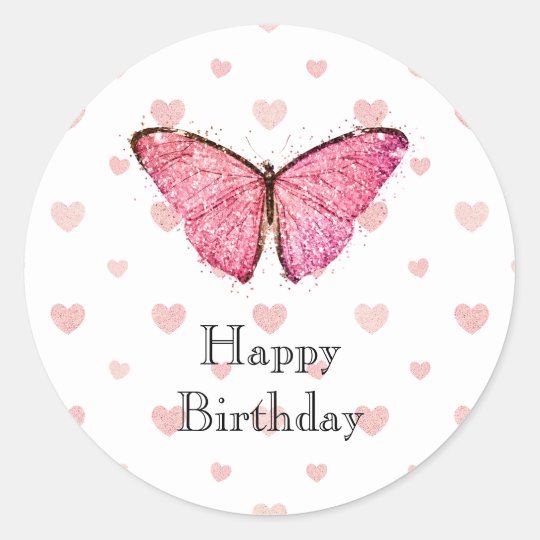 Happy Birthday, Pretty Pink Glitter Butterfly Classic Round Sticker ...