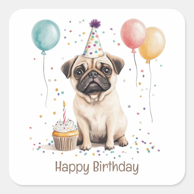 Happy Birthday Pug Dog Square Sticker (Front)