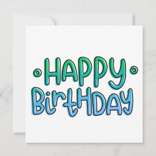 Happy Birthday Quirky Handwritten Green to Blue Holiday Card