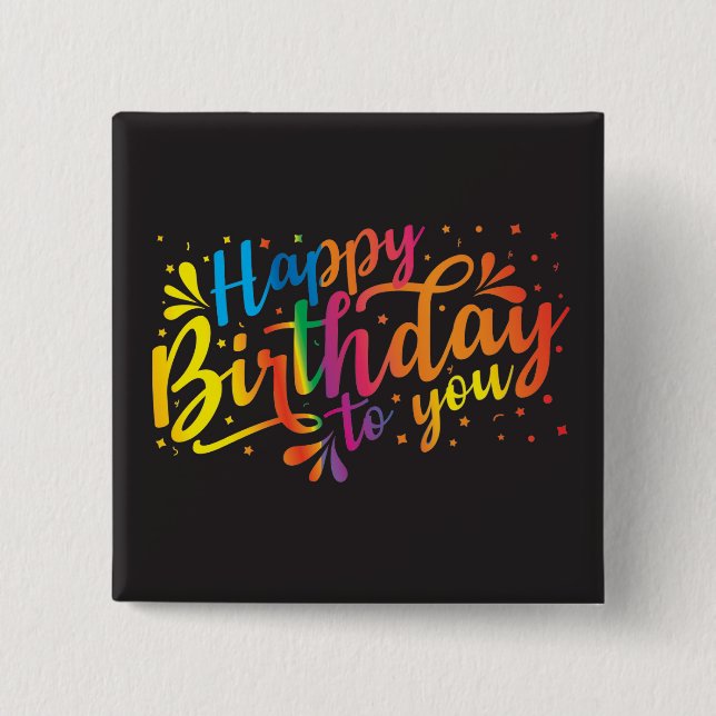 Happy Birthday - rainbow colours Birthday  2 Inch Square Button (Front)