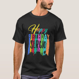 Happy Birthday Sergio Personalized Name Gift Custo T-Shirt