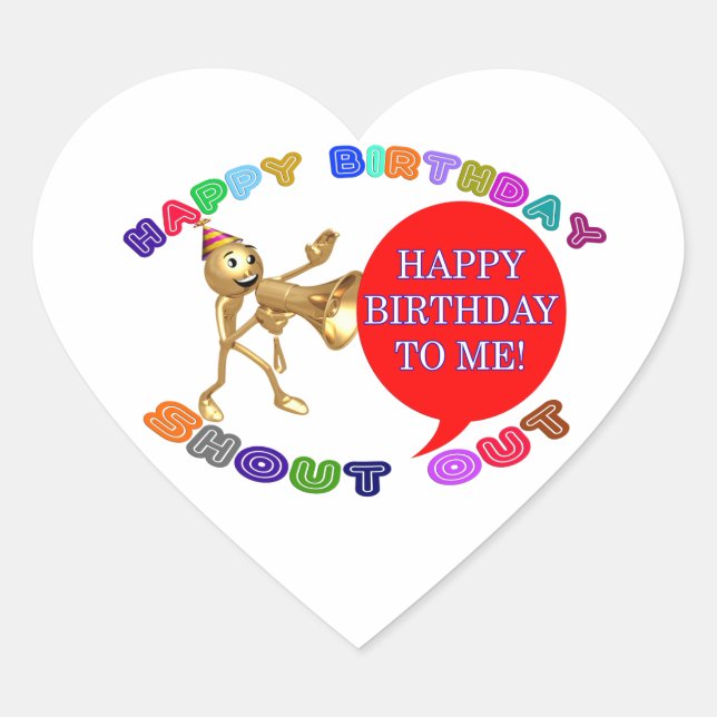 Happy Birthday Shoutout Happy Birthday To Me! Heart Sticker (Front)