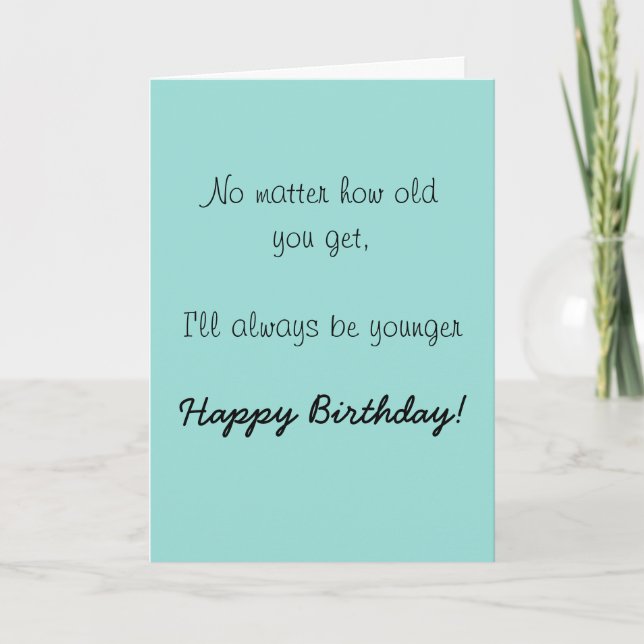 Happy Birthday Sister Brother Older Humour Funny Card (Front)