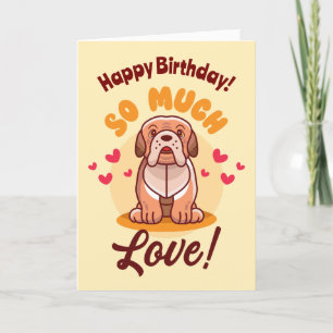 Happy Birthday So Much Love Dog  Card