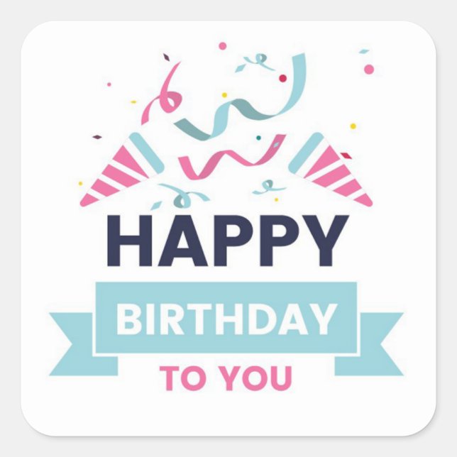 Happy Birthday  Square Sticker (Front)