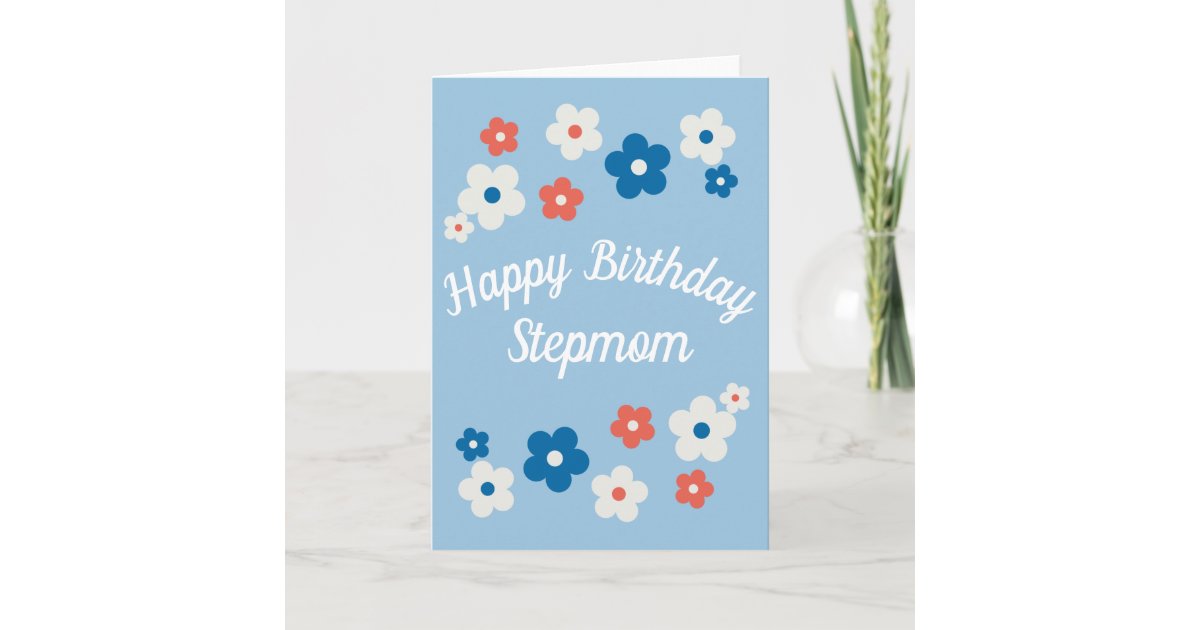 Happy Birthday Stepmom Pretty Floral Birthday Card Zazzle 