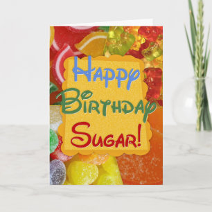 Happy Birthday Sugar! Card