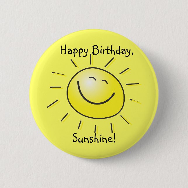 Happy Birthday, Sunshine! 2 Inch Round Button (Front)