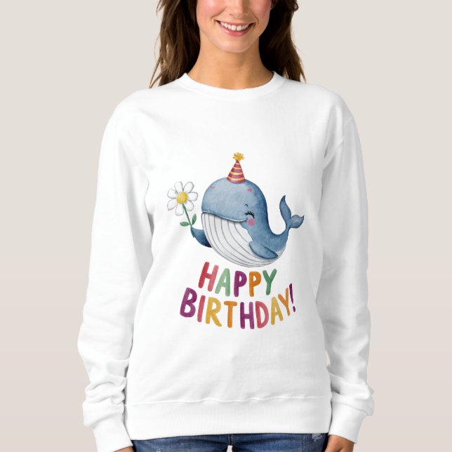 Happy Birthday Sweatshirt (Front)
