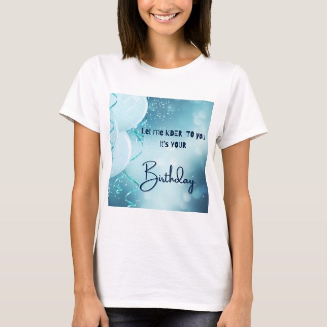  Happy Birthday T- shirt (Front)