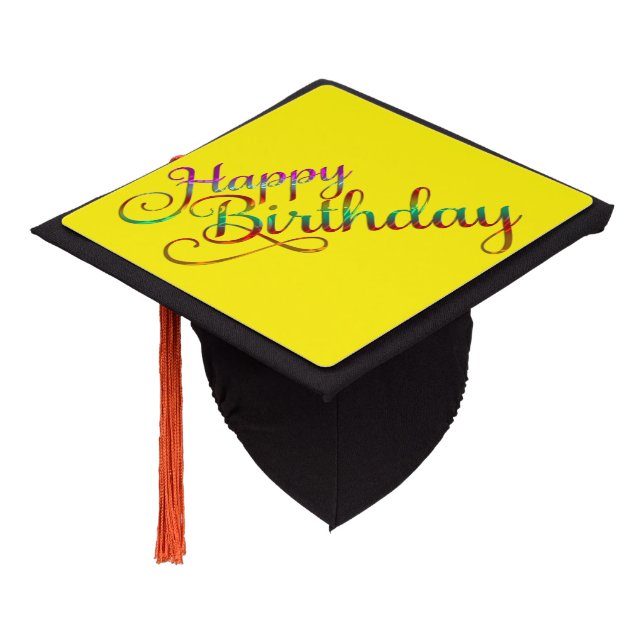 HAPPY BIRTHDAY - text design + your own ideas Graduation Cap Topper (Angled)