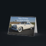 "HAPPY BIRTHDAY" TO A "CLASSIC" BROTHER CARD<br><div class="desc">TELL HIM YOU **WISH HIM A HAPPY BIRTHDAY** AND, THE GOOD NEWS IS YOU CAN CHANGE THE VERSE TO SAY "ANYTHING YOU WISH" LIKE "ALL" MY CARDS AT ALL EIGHT OF MY STORES. FOR INSTANCE... YOU CAN WISH HIM OR HER A HAPPY BIRTHDAY OR JUST PUT A VERSE THAT COMES...</div>