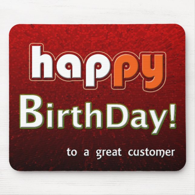 Happy Birthday to a Great Customer Mouse Pad (Front)