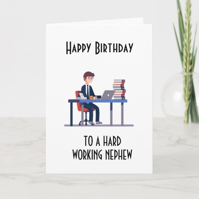 HAPPY BIRTHDAY to a hard working "NEPHEW" CARD (Front)