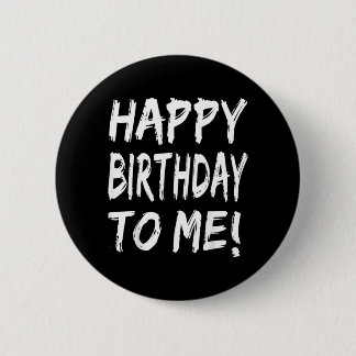 Happy Birthday To Me Birthday Party 2 Inch Round Button