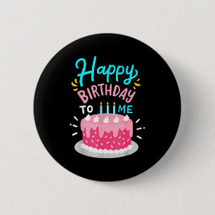 Happy birthday to me birthday party 2 inch round button