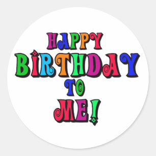 Happy Birthday to Me Classic Round Sticker