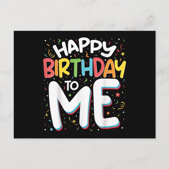 Happy Birthday To Me Funny Birthday Party Holiday Postcard (Front)
