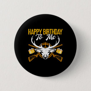 Happy Birthday To Me Funny Deer Birthday Hunting 2 Inch Round Button