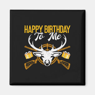 Happy Birthday To Me Funny Deer Birthday Hunting  Magnet
