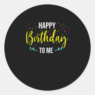 Happy Birthday To Me Party Celebrate Cake Gift Classic Round Sticker