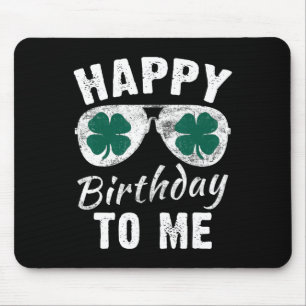 Happy Birthday To Me St. Patrick's Day 2024 Lucky  Mouse Pad