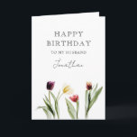 Happy Birthday To My Husband Tulips Card<br><div class="desc">Wish your husband a happy birthday with this greeting card. The template is set up for you to edit Happy Birthday husband,  dad or any other name you like. You can also edit the messages inside the card.</div>