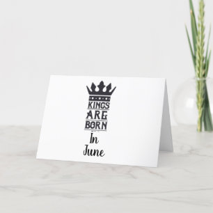 HAPPY BIRTHDAY TO MY "KING" BORN IN *JUNE* CARD