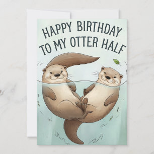 Happy Birthday To My Otter Half Funny Husband Wife Holiday Card
