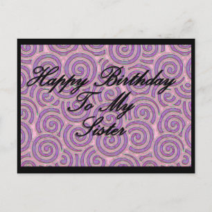 Happy Birthday To My Sister Postcard