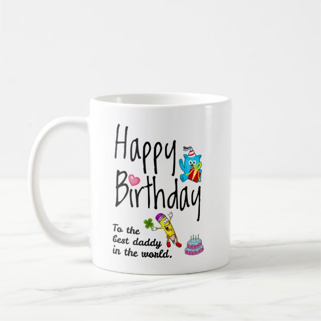Happy Birthday to the best daddy in the world Coffee Mug (Left)