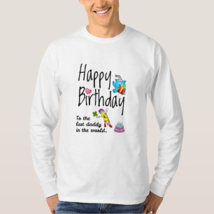 Happy Birthday to the best daddy in the world T-Shirt