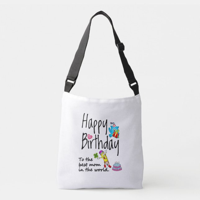 Happy Birthday to the best mom in the world Crossbody Bag (Front)