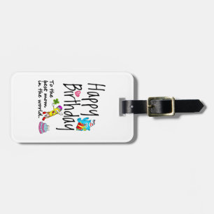 Happy Birthday to the best mom in the world Luggage Tag