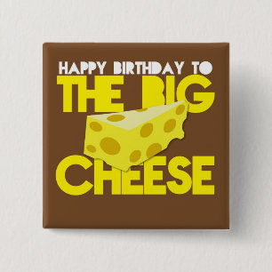 Happy Birthday to the BIG CHEESE 2 Inch Square Button