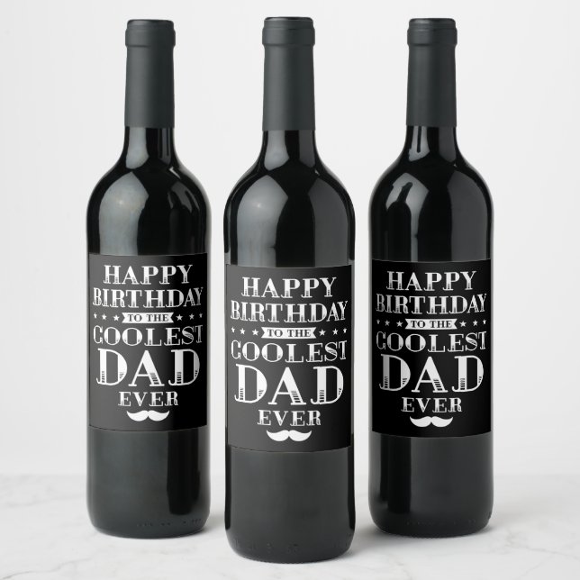 Happy Birthday to the Coolest Dad Ever  Wine Label (Bottles)