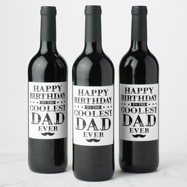 Happy Birthday to the Coolest Dad Ever  Wine Label (Bottles)