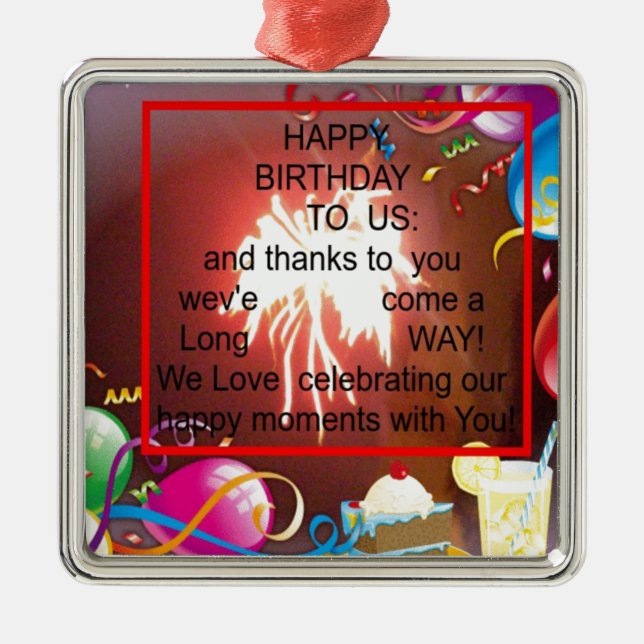 Happy Birthday to Us Art Print Metal Ornament (Front)