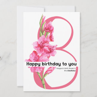 happy birthday to you :  August birth flower Gladi Holiday Card