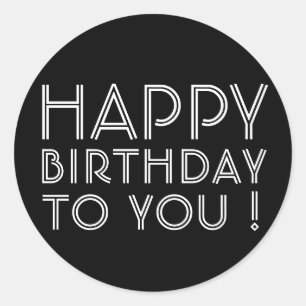 "Happy Birthday To You!" Black & White Classic Round Sticker