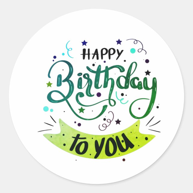 Happy Birthday To You Classic Round Sticker (Front)