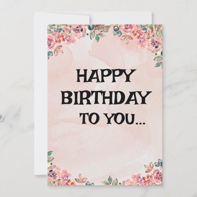 Happy Birthday To You - Customizable Greeting Card (Front)