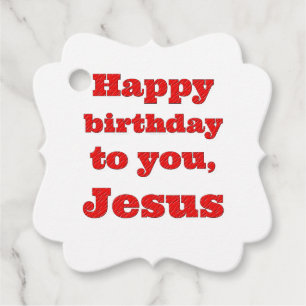 Happy birthday to you, Jesus, Christmas gift Favour Tags