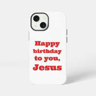 Happy birthday to you, Jesus, Christmas gift iPhone 13 Mini Case