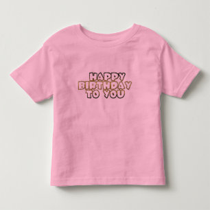 Happy Birthday To You pink gold typography toddler T-shirt